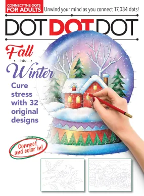 Dot Dot Dot - Fall into Winter: 32 Designs, Adult Coloring Book, De-Stress & Relax With Autumn Leaves, Snowflakes, Thanksgiving Cornucopia, Christmas Sweaters, Hot Cocoa, Colored Pencils & Creativity!